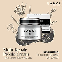 Kem Dưỡng Phục Hồi Tế Bào Da Ban Đêm Lanci - Night Repair Probio Cream