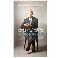 Không Có Chỗ Cho Những Giấc Mơ Nhỏ: Lòng Can Đảm, Trí Tưởng Tượng Và Sự Hình Thành Quốc Gia Isael Hiện Đại