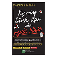 Cuốn Sách Hay Nhất Của Tác Giả Masakazu Sugiura Giúp Đánh Thức Tiềm Năng Lãnh Đạo Trong B