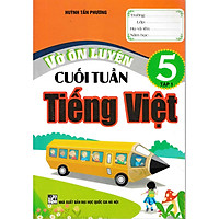 Vở Ôn Luyện Cuối Tuần Tiếng Việt 5 ( tập 1)