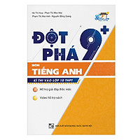 Đột Phá 9+ Kì Thi Vào Lớp 10 THPT Môn Tiếng Anh