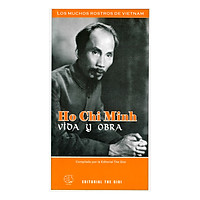 Ho Chi Minh Vioa Y Bora (Hồ Chí Minh – Thân Thế Và Sự Nghiệp) (Tiếng Tây Ban Nha)