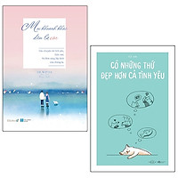 Combo Có Những Thứ Đẹp Hơn Cả Tình Yêu + Mọi Khoảnh Khắc Đều Là Em – Kèm Quà (Bộ 2 Cuốn)<