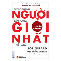 Để Trở Thành Người Bán Hàng Giỏi Nhất Thế Giới