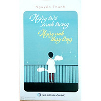 Ngày trời xanh trong, ngày anh thay lòng