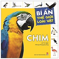 Bí Ẩn Thế Giới Loài Vật: Chim (Tái Bản 2019)