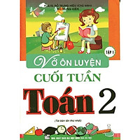 Vở Ôn Luyện Cuối Tuần Toán 2 – Tập 1