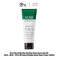 Sữa rửa mặt cho da dầu mụn Some by mi AHA - BHA - PHA 30 days miracle acne clear foam 100ml