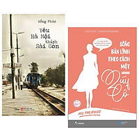 Combo Sách Kỹ Năng Sống : Yêu Hà Nội Thích Sài Gòn + Sống Bản Lĩnh Theo Cách Một Quý Cô</
