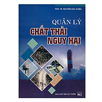 Quản Lý Chất Thải Nguy Hại ( Tái Bản )