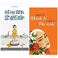 Combo Sách Kỹ Năng Sống Dành Cho Bạn Gái: Đã Hy Sinh Còn Đòi Đền Đáp + Không Tự Khinh Bỉ Không Tự Phí Hoài (Sách Bán Chạy, Tủ Sách Quý Cô / Tặng Kèm Postcard Greenlife)