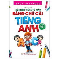 Back To School – Bé Luyện Viết & Tô Màu Bảng Chữ Cái Tiếng Anh (Song Ngữ Anh Việt)
