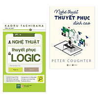 Combo Nghệ Thuật Sống, Nghệ Thuật Thuyết Phục Đối Phương: Nghệ Thuật Thuyết Phục Logic + Nghệ Thuật Thuyết Phục Đỉnh Cao/ Sách Kĩ Năng Tư Duy - Kĩ Năng Sống