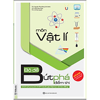 Bộ Đề Bứt Phá Điểm Thi Môn Vật Lí (Chinh Phục Kì Thi THPT Quốc Gia Và Đại học, Cao Đẳng)