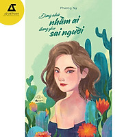 Sách - Đừng nhớ nhầm ai, đừng yêu sai người