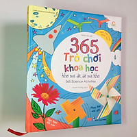 Sách - 365 Trò Chơi Khoa Học Khó Mà Dễ, Dễ Mà Khó (365 Science Activities)