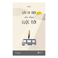 Lớn Đi Thôi Cho Kịp Cuộc Đời