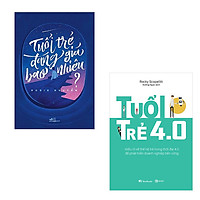 Bộ 2 cuốn sách nên đọc để sống đẹp thời tuổi trẻ: Tuổi Trẻ 4.0 - Tuổi Trẻ Đáng Giá Bao Nhiêu