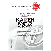 Nghệ Thuật Kaizen Tuyệt Vời Của Toyota (Tái Bản 2019)