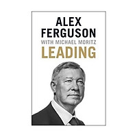 Sách - Leading: Learning from Life and My Years at Manchester United by Alex Ferguson,Michael Moritz - (UK Edition, hardcover)