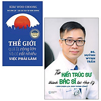 Combo Từ Kiến Trúc Sư Thành Bác Sĩ Tại Hoa Kỳ và Thế Giới Quả Là Rộng Lớn Và Có Rất Nhiều