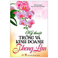 Kỹ Thuật Trồng Và Kinh Doanh Phong Lan (2015)