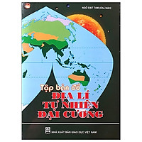 Tập Bản Đồ Địa Lí Tự Nhiên Đại Cương