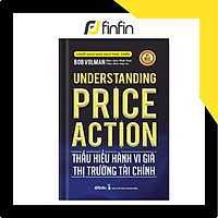 Thấu hiểu Hành vi giá Thị trường Tài chính (Understanding Price Action)