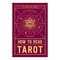 How To Read Tarot: A Practical Guide