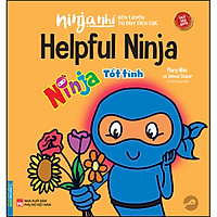 Ninja Nhí - Rèn Luyện Tư Duy Tích Cực - Ninja Tốt Tính (Song Ngữ)