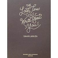 The Last Time I’ll Write About You Paperback – 8 Mar 2018 Dawn Lanuza