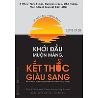 Khởi đầu muộn màng, kết thúc giàu sang