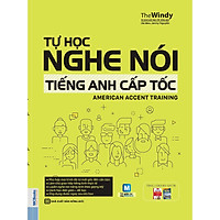 Tự Học Nghe Nói Tiếng Anh Cấp Tốc – American Accent Training (Tặng Kèm Bút Hoạt Hình Cực