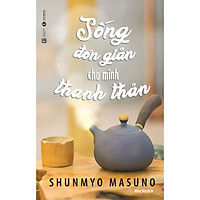 Sống đơn giản cho mình thanh thản
