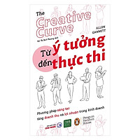Sách Kinh Doanh Hay Nhất Về Phương Pháp Sáng Tạo Tăng Doanh Thu Và Lợi Nhuận Trong Kinh Doanh: Từ Ý Tưởng Đến Thực Thi