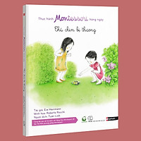 Sách - Thực Hành Montessori Hàng Ngày: Chú Chim Bị Thương, Váy Mùa Hè, Nến Sáp Ong Tự Làm, Bộ Sưu Tập Từ Thiên Nhiên, Nướng Bánh Mì (lẻ tùy chọn)