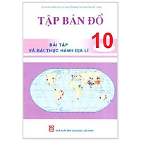 Tập Bản Đồ – Bài Tập Và Bài Thực Hành Địa Lí 10