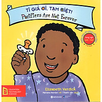Giáo Dục Kỹ Năng Sống Đẹp: Ti Giả Ơi, Tạm Biệt! – Pacifiers Are Not Forever ( tặng bookma