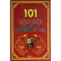 101 Câu Hỏi Về Nghi Lễ Thờ Cúng Tổ Tiên