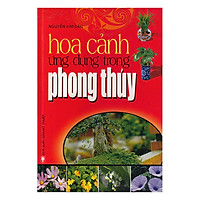 Hoa Cảnh Trong Ứng Dụng Phong Thủy
