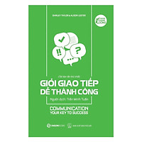 Giỏi Giao Tiếp - Dễ Thành Công (Tái Bản 2018)