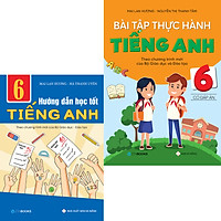 Combo Bài Tập Thực Hành Và Hướng Dẫn Học Tốt Tiếng Anh 6 (CTM của Bộ GD-ĐT) Có Đáp Án