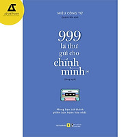 Sách song ngữ: 999 Lá Thư Gửi Cho Chính Mình – Mong Bạn Trở Thành Phiên Bản Hoàn Hảo Nhất (P.1)