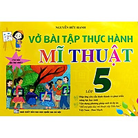 Vở Bài Tập Thực Hành Mỹ Thuật 5
