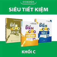Sách – Combo lớp 10 khối C Bí quyết chinh phục điểm cao – Văn Sử Địa (3 cuốn) – Siêu tiết kiệm – Chính hãng CCbook