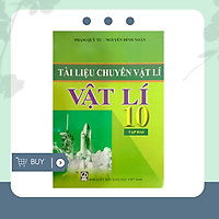 Sách tham khảo lớp 10: Tài liệu chuyên Vật lý 10 - Tập 2