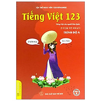 Tiếng Việt 123 (Tiếng Việt Dành Cho Người Hàn Quốc) – Tái Bản 2019