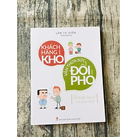 Khách Hàng Khó Vẫn Thừa Sức Đối Phó
