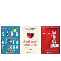 Bộ 3 cuốn sách : Gắn bó yêu thương , Sống thật bao nhiêu, hạnh phúc bấy nhiêu , Sống để yêu thương DL