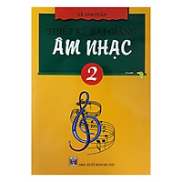 Thiết Kế Bài Giảng Âm Nhạc 2
